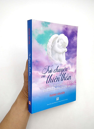 Sách Trò Chuyện Với Thiên Thần - Những Tai Họa Thế Giới Và Giấc Mơ Việt Nam