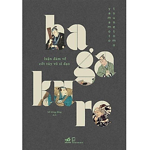 Sách Hagakure - Luận Đàm Về Cốt Tủy Võ Sĩ Đạo