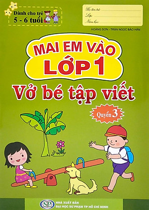 Mai Em Vào Lớp 1 - Vở Bé Tập Viết - Quyển 3