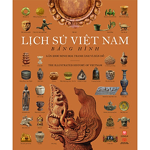 Sách Lịch sử Việt Nam bằng hình - Gần 2000 minh họa tranh ảnh và bản đồ