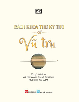 Bách Khoa Thư Kỳ Thú Về Vũ Trụ - Bìa Cứng