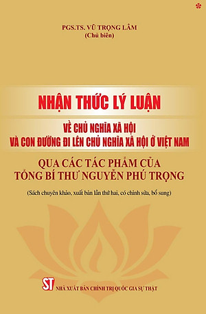 Nhận thức lý luận về chủ nghĩa xã hội và con đường đi lên chủ nghĩa xã hội ở Việt Nam - bản in 2024