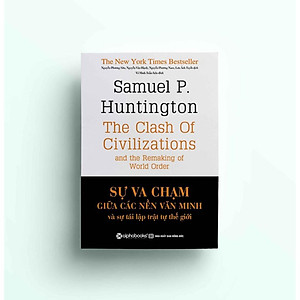 Combo Sách : Cường Quốc Trong Tương Lai – Vẽ Lại Bản Đồ Thế Giới Năm 2030 + Sự Va Chạm Giữa Các Nền Văn Minh Và Sự Tái Lập Trật Tự Thế Giới