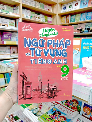 Luyện Chuyên Sâu Ngữ Pháp Và Từ Vựng Tiếng Anh Lớp 9 - Tập 2