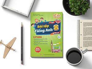 Bài tập tiếng Anh lớp 8, 4 kỹ năng Global Success 8 (Có đáp án) – Tập 1 – ThS. Lê Vy – Anh ngữ Vivian