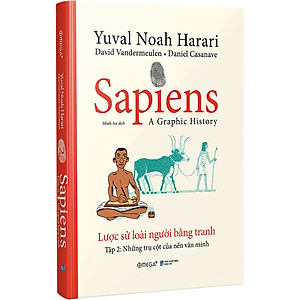 Sách Sapiens - Lược Sử Loài Người Bằng Tranh - Tập 2 : Những Trụ Cột Của Nền Văn Minh