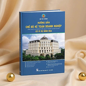 Hướng Dẫn Chế Độ Kế Toán Doanh Nghiệp (Theo Thông Tư 99/2025/TT-BTC) Có Ví Dụ Minh Họa