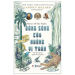 Sách Hay Về Khám Phá Lịch Sử Văn Hóa: Dòng Sông Của Những Vị Thần
