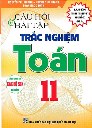Câu Hỏi Và Bài Tập Trắc Nghiệm Toán 11 (Tái Bản 2020)