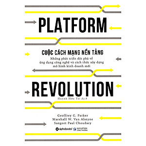 Cuộc Cách Mạng Nền Tảng - Platform Revolution ( tặng kèm bookmark tuyệt đẹp )