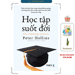 Học Tập Suốt Đời (The Lifelong Leaner) - Phát triển bản thân, tăng trưởng không ngừng, mở rộng tầm nhìn