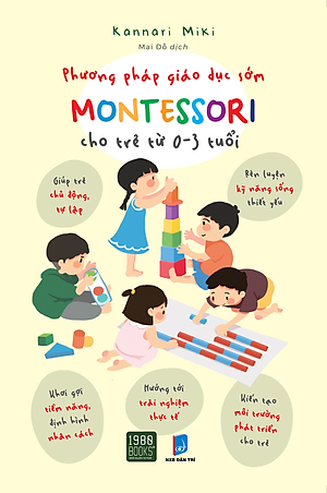 Sách Phương Pháp Giáo Dục Sớm Montessori Cho Trẻ Từ
0 – 3 Tuổi