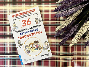 36 Thói Quen Cần Tránh Để Trẻ Thực Sự Trưởng Thành