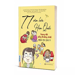 Sách - 77 Văn Hóa Hàn Quốc Trong Đời Sống Thường Nhật