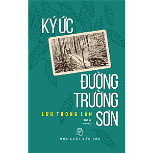 Sách Tiểu Sử- Hồi Ký Hấp Dẫn: Ký Ức Đường Trường Sơn