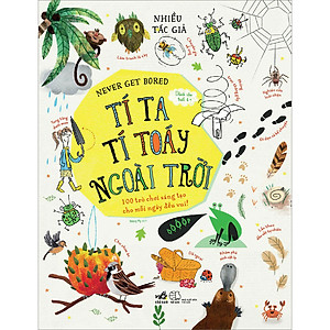 Sách Never Get Bored - Tí Ta Tí Toáy Ngoài Trời