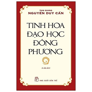 Sách Tinh Hoa Đạo Học Đông Phương (Thu Giang Nguyễn Duy Cần ) (Tái Bản)