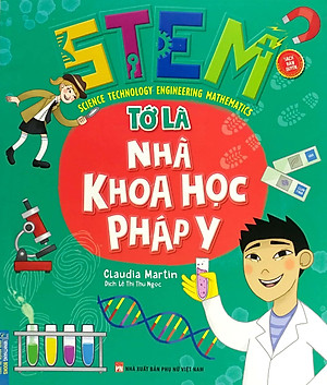 Sách Stem - Tớ Là Nhà Khoa Học Pháp Y