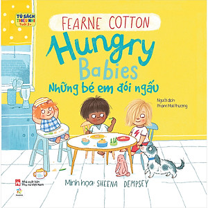 Sách Song Ngữ 2+ - Những Em Bé Đói Ngấu