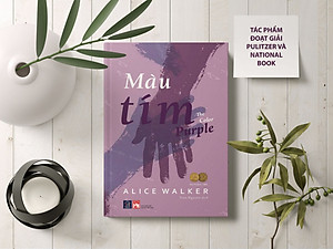 Màu Tím (The color purple) tác phẩm đoạt giải Pulitzer và National Book của Alice Walker