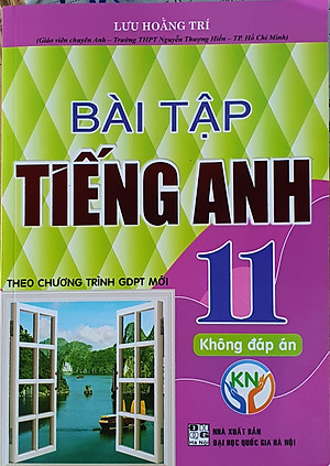 Bài Tập Tiếng Anh Lớp 11 ( Theo chương trình GDPT Mới - Kết Nối Tri Thức  -Tặng File Đáp Án)