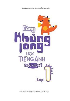 Sách Cùng Khủng Long Học Tiếng Anh Theo Chủ Đề Lớp 1 (Tái Bản)