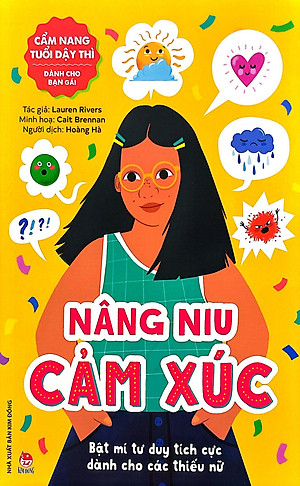 Cẩm Nang Tuổi Dậy Thì: Nâng Niu Cảm Xúc - Dành Cho Bạn Gái