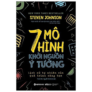 Sách 7 Mô Hình Khởi Nguồn Ý Tưởng - Lịch Sử Tự Nhiên Của Quá Trình Sáng Tạo
