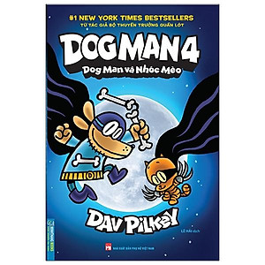 Sách Dog Man 4 - Dog Man Và Nhóc Mèo (Bìa Mềm)