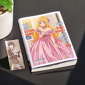 Sách Thế Giới Otome Game Đó Thật Khắc Nghiệt Với Chúng Ta (Tập 1)
