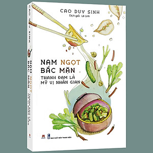 Sách Nam Ngọt Bắc Mặn Thanh Đạm Là Mỹ Vị Nhân Gian