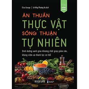 Sách Ăn Thuần Thực Vật - Sống Thuận Tự Nhiên