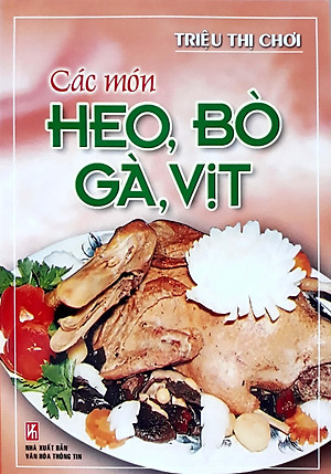 Sách Các Món Heo, Bò, Gà, Vịt (Tái Bản)
