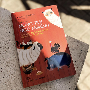 Sách Nông trại Ngộ nghĩnh: Cuộc sống đầy bất ngờ của tôi với 600 con vật giải cứu