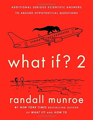 What If? 2 Additional Serious Scientific Answers To Absurd Hypothetical Questions