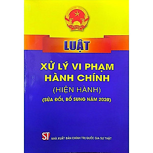 Luật xử lý vi phạm hành chính (Hiện hành)