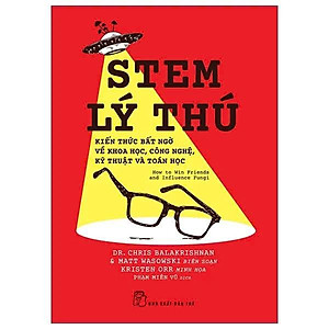 Sách - Stem Lý Thú - Kiến Thức Bất Ngờ Về Khoa Học, Công Nghệ, Kỹ Thuật Và Toán Học - Dr Chris Balakrishnan, Matt Wasows - NXB Trẻ