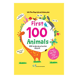 Sách Tương Tác - Lift-The-Flap - Lật Mở Khám Phá: First 100 Animals - 100 Từ Đầu Tiên Về Các Loài Động Vật (Tái Bản 2018)