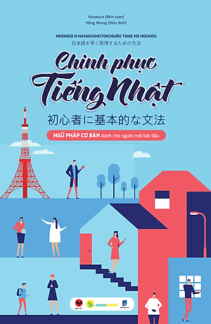 Sách Chinh Phục Tiếng Nhật – Ngữ Pháp Cơ Bản Dành Cho Người Mới Bắt Đầu