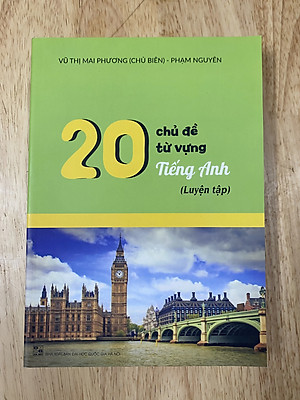Sách - 20 Chủ đề từ vựng tiếng anh (Luyện tập)