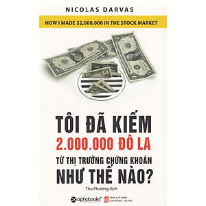 Tôi Đã Kiếm Được 2.000.000 Đô-La Từ Thị Trường Chứng Khoán Như Thế Nào? ( tặng kèm Bookmark tuyệt đẹp )