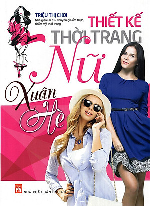 Sách Thiết Kế Thời Trang Nữ - Xuân Hè