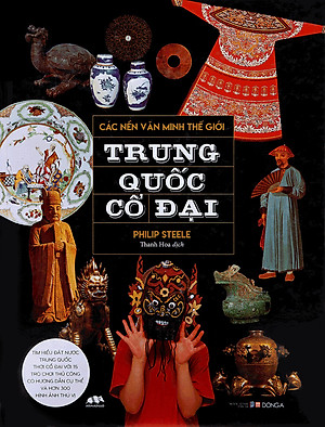 Các Nền Văn Minh Thế Giới - Trung Quốc Cổ Đại