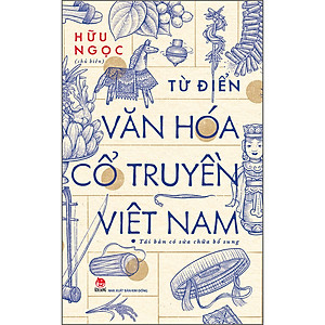 Sách Từ Điển Văn Hóa Cổ Truyền Việt Nam