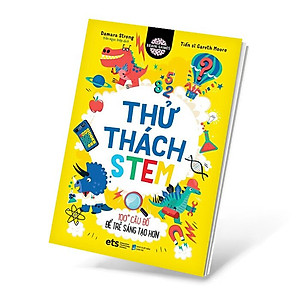 Sách Thử Thách Stem - 100+ Câu Đố Để Trẻ Sáng Tạo Hơn