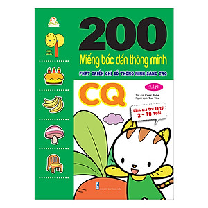 200 Miếng Bóc Dán Thông Minh Phát Triển Chỉ Số Thông Minh Sáng Tạo CQ Tập 1 - Dành Cho Trẻ 2-10 Tuổi (Tái Bản 2018)