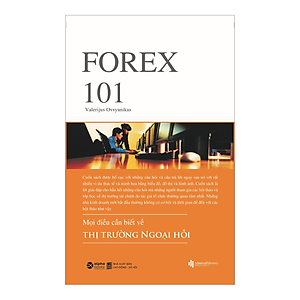 Sách Forex 101 - Mọi Điều Cần Biết Về Thị Trường Ngoại Hối