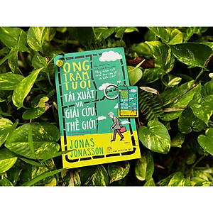 Sách Ông trăm tuổi tái xuất và giải cứu thế giới (Jonas Jonasson)