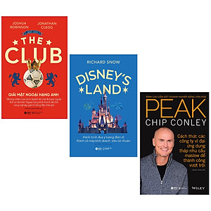 Combo Sách : The Club - Giải Mật Ngoại Hạng Anh + Disney's Land - Hành Trình Đưa Ý Tưởng Điên Rồ Thành Cỗ Máy Kinh Doanh Siêu Lợi Nhuận + Peak - Đỉnh Cao Dẫn Dắt Doanh Nghiệp Bằng Văn Hóa