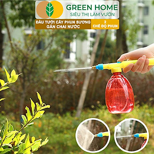 Đầu Tưới Cây Phun Sương, Greenhome, D30cm, Gắn Chai Nước, Cầm Tay, Áp Lực Cao, 2 Chế Độ Tưới, Phù Hợp Nhiều Loại Chai